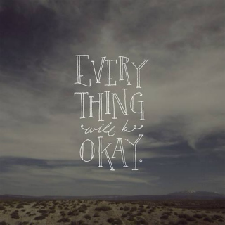 Every Thing Will Be Okay