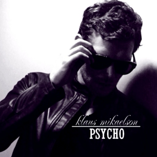 klaus mikaelson | PSYCHO