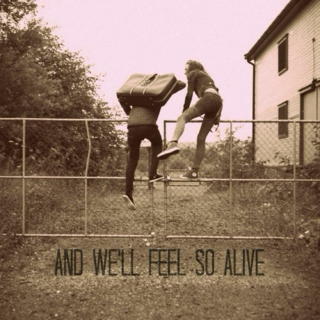 And We'll Feel So Alive