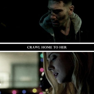 crawl home to her