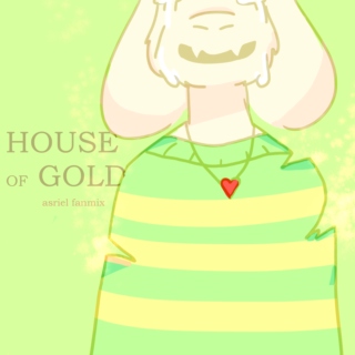 house of gold - asriel mix