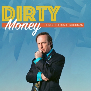 Dirty Money: Songs for Saul Goodman