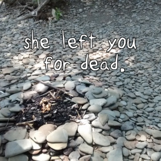 She Left You for Dead