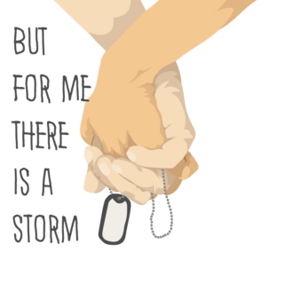 But For Me, There is a Storm