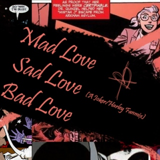 Mad Love/Sad Love/Bad Love