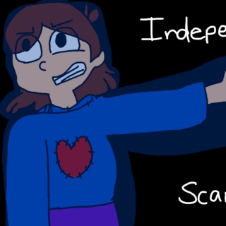 Independent & Scared