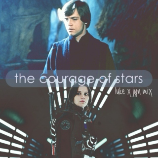 the courage of stars; luke x jyn fanmix
