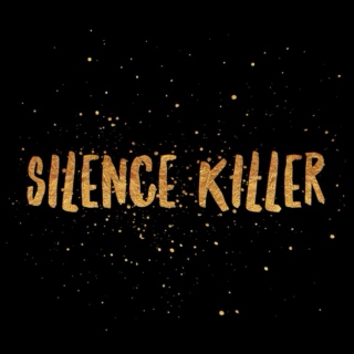 silence killer