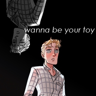 wanna be your toy