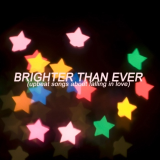 brighter than ever