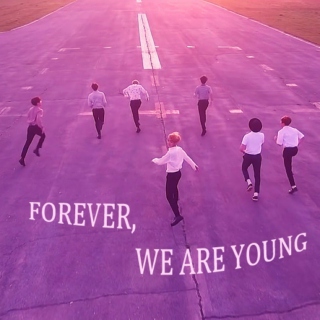FOREVER, WE ARE YOUNG