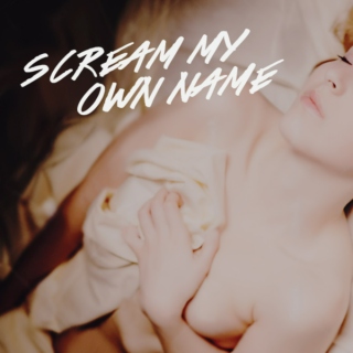 scream my own name; a mix for getting yourself there