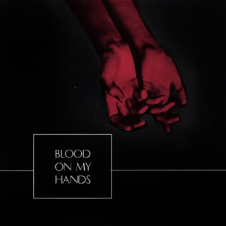 » Blood On My Hands «