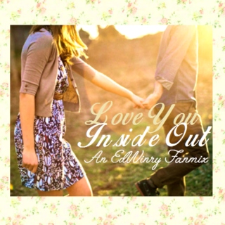 Love You Inside Out; An EdWinry Fanmix