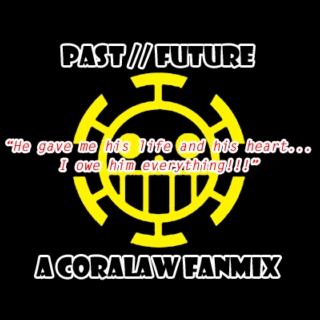 Past // Future - A CoraLaw fanmix