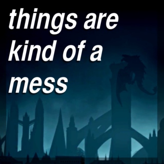 things are kind of a mess