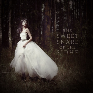 Sweet Snare of the Sidhe