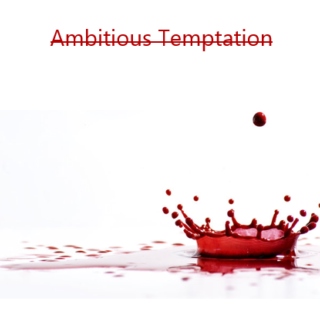 Ambitious Temptation