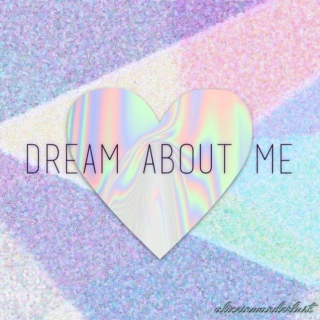 dream about me