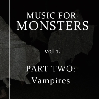 Music For Monsters Vol 1. Part Two: Vampires