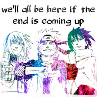 we'll all be here if the end is coming up (side: bright)