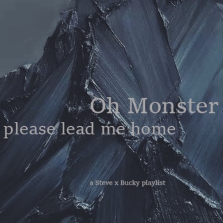 oh monster, please lead me home
