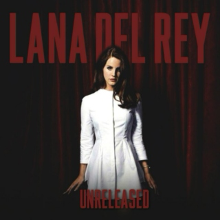 Lana Del Rey Unreleased
