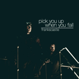 pick you up when you fall