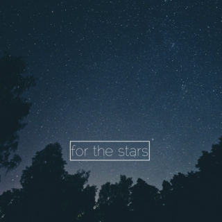 // for the stars // 