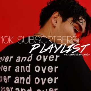 10k subscribers playlist ﾟ･:*｡(ꈍᴗꈍ)ε｀*)~｡*:･ﾟ