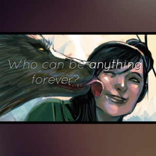 Who can be anything forever?