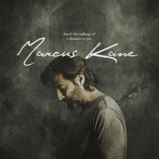 there's the makings of a dreamer in you: marcus kane.