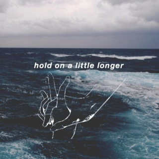 hold on a little longer