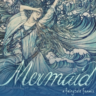 Mermaid: A Fairytale Fanmix