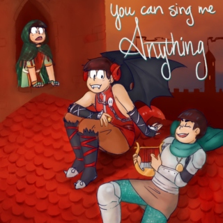 You Can Sing Me Anything