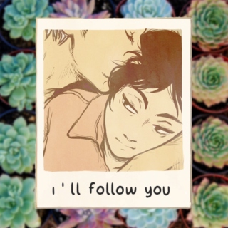 i'll follow you