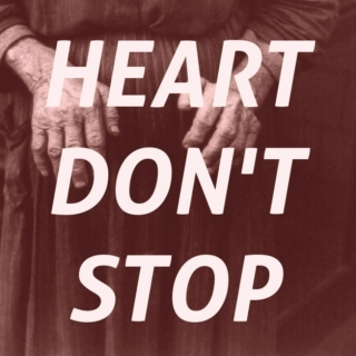 Heart Don't Stop