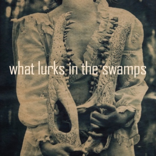 what lurks in the swamps