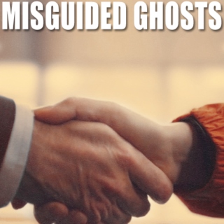 Misguided Ghosts