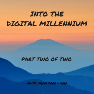 Into the Digital Millennium, Part 2
