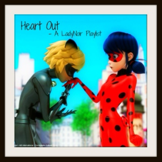 Heart Out - A LadyNoir playlist
