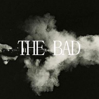 The Bad