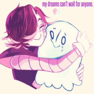 my dreams can't wait for anyone.