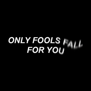 Only Fools Fall...