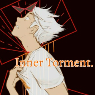 Inner Torment.