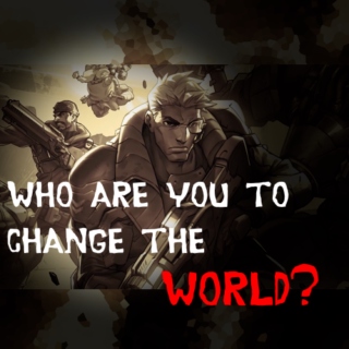 Who Are You to Change the World?