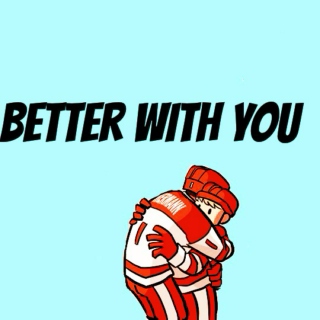 better with you