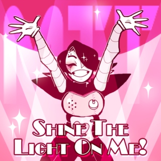 ★SHINE THE LIGHT ON ME!★