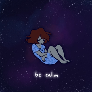 be calm