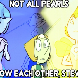 Not all Pearls know each other, Steven